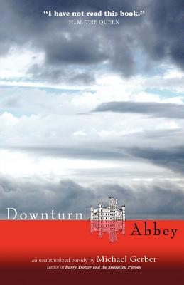 Downturn Abbey - Gerber, Michael Allen