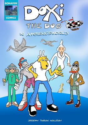 Doxi the Dog in Ambienceworld: Full Color Comic Strip Adventure - Holliday, Jeremy Tinson