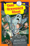Doyle & Fossey #3: The Case of the Graveyard Ghost: Case of the Graveyard Ghost - Torrey, Michele