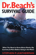 Dr. Beach's Survival Guide: What You Need to Know about Sharks, Rip Currents, & More Before Going in the Water