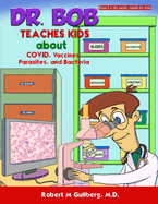 Dr. Bob Teaches Kids about COVID, Vaccines, Parasites, and Bacteria