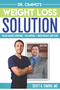 Dr. Cimino's Weight Loss Solution: The No Calorie Counting, No Exercise, Rapid Weight Loss Plan