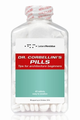 Dr Corbellini's Pills: Tips for Architecture Beginners - Corbellini, Giovanni