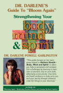 Dr. Darlene's Guide to "Bloom Again": Strengthening Your Body, Mind & Spirit