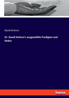 Dr. David Einhorn's ausgewhlte Predigten und Reden - Einhorn, David