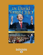 Dr. David Yonggi Cho, Ministering Hope for 50 Years