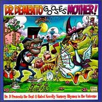 Dr. Demento Gooses Mother! - Various Artists