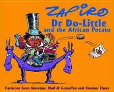 Dr. Do-Little and the African Potato: Cartoons from Sowetan, Mail & Guardian and Sunday Times