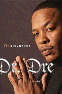 Dr. Dre: The Biography