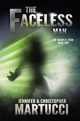 Dr. Frank N. Stein: The Faceless Man (Book 2) - Martucci, Christopher, and Martucci, Jennifer