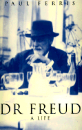 Dr. Freud: A Life - Ferris, Paul