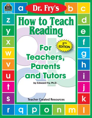Dr. Fry's How to Teach Reading for Teachers, Parents and Tutors - Fry, Edward, Dr.