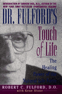 Dr. Fulford's Touch of Life: The Healing Power of the Natural Life Force - Fulford, Robert, and Weil, Andrew, MD (Introduction by), and Stone, Gene