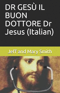 DR GES? IL BUON DOTTORE Dr Jesus (Italian)