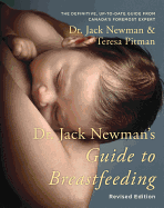 Dr. Jack Newman's Guide to Breastfeeding, Revised Edition