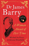 Dr James Barry: A Woman Ahead of Her Time