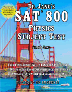 Dr. Jang's SAT* 800 Physics Subject Test