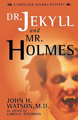 Dr. Jekyll and Mr. Holmes - Estleman, Loren D