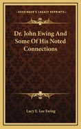 Dr. John Ewing and Some of His Noted Connections