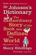 Dr Johnson's Dictionary: The Book that Defined the World
