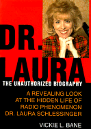 Dr. Laura: The Unauthorized Biography