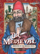 Dr. Medieval: Medicine in the Middle Ages