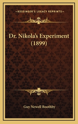 Dr. Nikola's Experiment (1899) - Boothby, Guy Newell