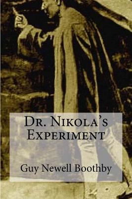 Dr. Nikola's Experiment - Boothby, Guy Newell