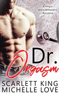 Dr. Orgasm: A Billionaire Romance