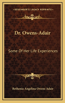 Dr. Owens-Adair: Some of Her Life Experiences - Adair, Bethenia Angelina Owens