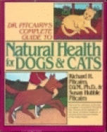 Dr. Pitcairn's Complete Guide to Natural Health for Dogs & Cats