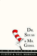 Dr. Seuss & Mr. Geisel: A Biography