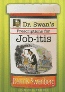 Dr. Swan's Prescriptions for Job-Itis