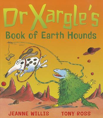 Dr Xargle's Book of Earth Hounds - Willis, Jeanne