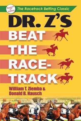 Dr. Z's Beat the Racetrack - Ziemba, William T, and Hausch, Donald B