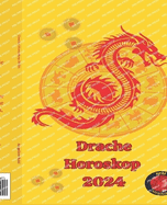 Drache Horoskop 2024