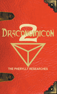 Draconomicon 2 (The Pheryllt Researches): Leaves of Druidic Wisdom from The Book of Pheryllt