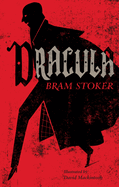 Dracula: Annotated Edition. Illustrated by David Mackintosh