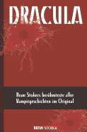 Dracula: Bram Stokers Berhmteste Aller Vampirgeschichten Im Original (Deutsche Ausgabe)