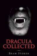 Dracula Collected: (illustrated Edition)