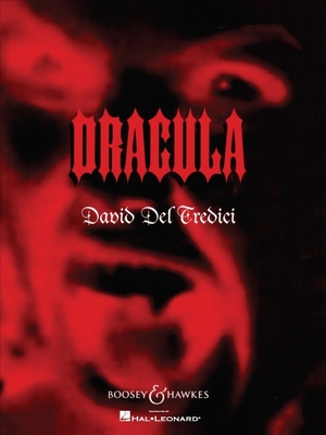 Dracula: For Soprano and Thirteen Instruments - Tredici, David del (Composer)