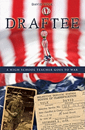 Draftee: A Highschool Teacher Goes to War