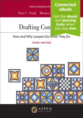 Drafting Contracts: How and Why Lawyers Do What They Do [Connected Ebook] - Stark, Tina L, and Llorente, Monica L
