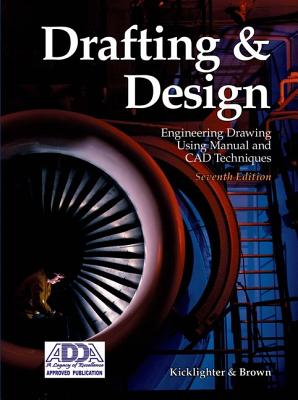 Drafting & Design - Kicklighter, Clois E, Ed, and Brown, Walter C