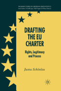 Drafting the EU Charter: Rights, Legitimacy and Process