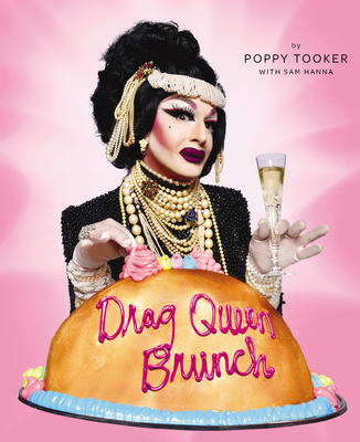 Drag Queen Brunch - Tooker, Poppy, and Defonte, Vinsantos (Foreword by), and Phillips, Wayne