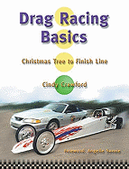 Drag Racing Basics: Christmas Tree to Finish Line Has Something for All Drag Racing Enthusiasts