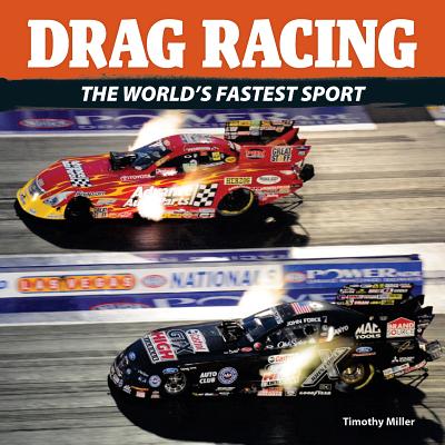 Drag Racing: The World's Fastest Sport - Miller, Timothy