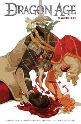 Dragon Age: Magekiller - Rucka, Greg, and Carnero, Carmen (Text by)