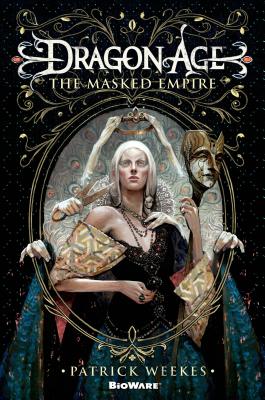 Dragon Age: The Masked Empire - Weekes, Patrick